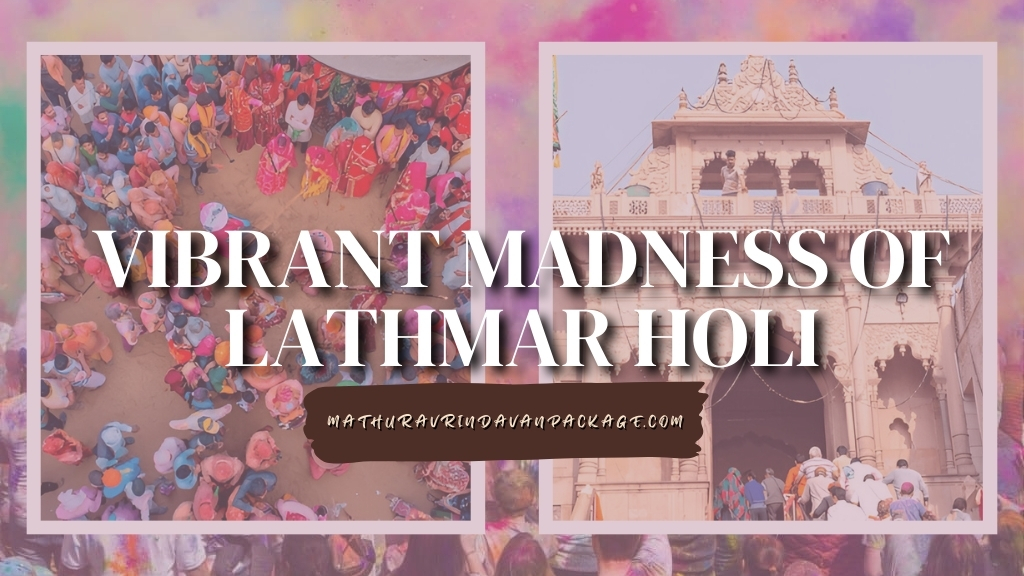 The Vibrant Madness of Lathmar Holi: Why Mathura’s Festival is a Must-See Spectacle
