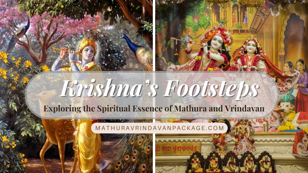 In Krishna’s Footsteps: Exploring the Spiritual Essence of Mathura and Vrindavan