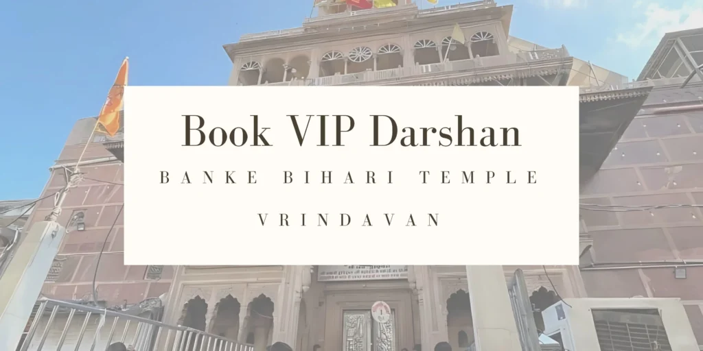 How To Book VIP Darshan Banke Bihari Temple Vrindavan ?– Easy Guide
