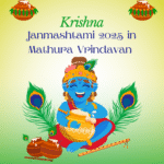 Janmashtami 2025 in Mathura Vrindavan: Dates, Celebrations & Travel Guide